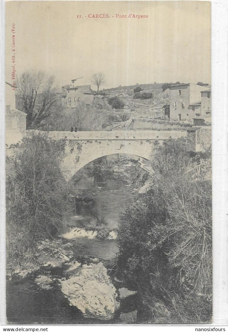 D 83.  CARCES. PONT D ARGENS - Carces