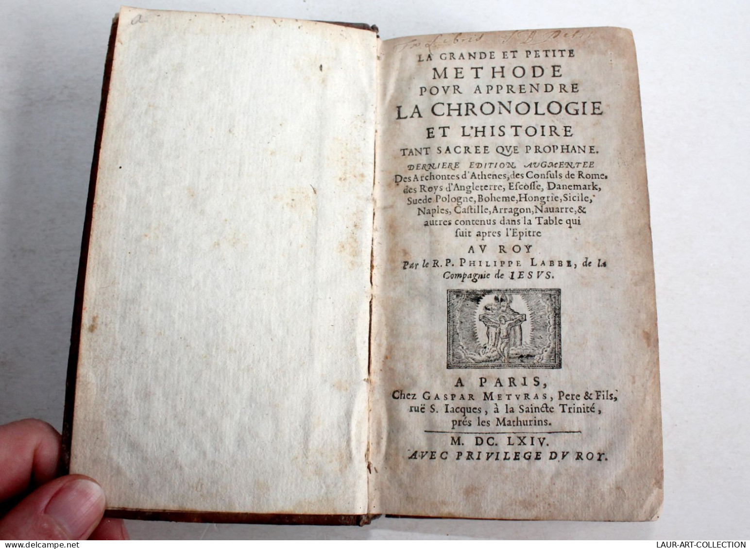 RARE 1664 GRANDE ET PETITE METHODE APPRENDRE LA CHRONOLOGIE & L'HISTOIRE Par P. LABBE ANCIEN LIVRE XVIIe SIECLE (2204.6) - Tot De 18de Eeuw