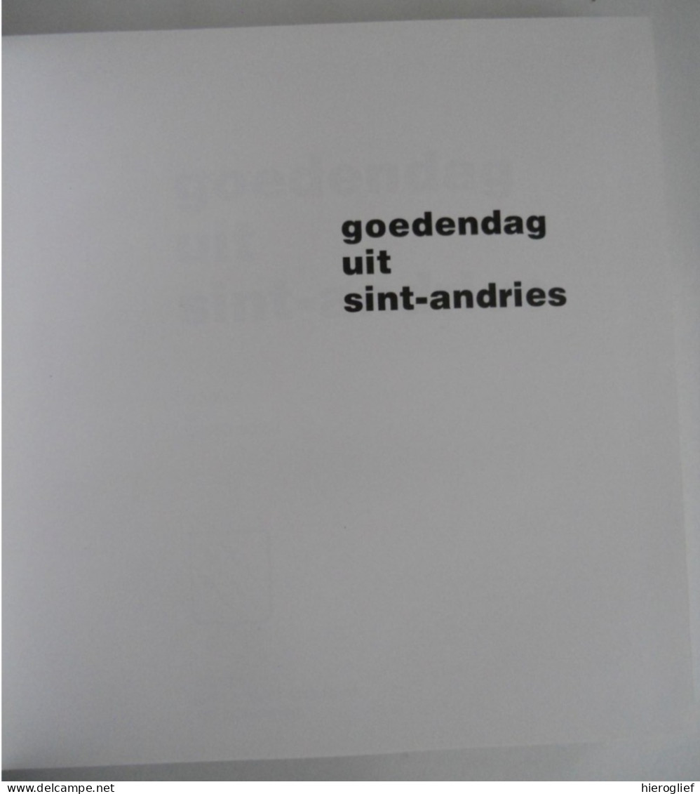 Goedendag Uit Sint-Andries - Kijkboek Door Gerard Bossu Brugge 1983 Volksleven Heemkunde Volkskunde Folklore PK CP AK - Brugge