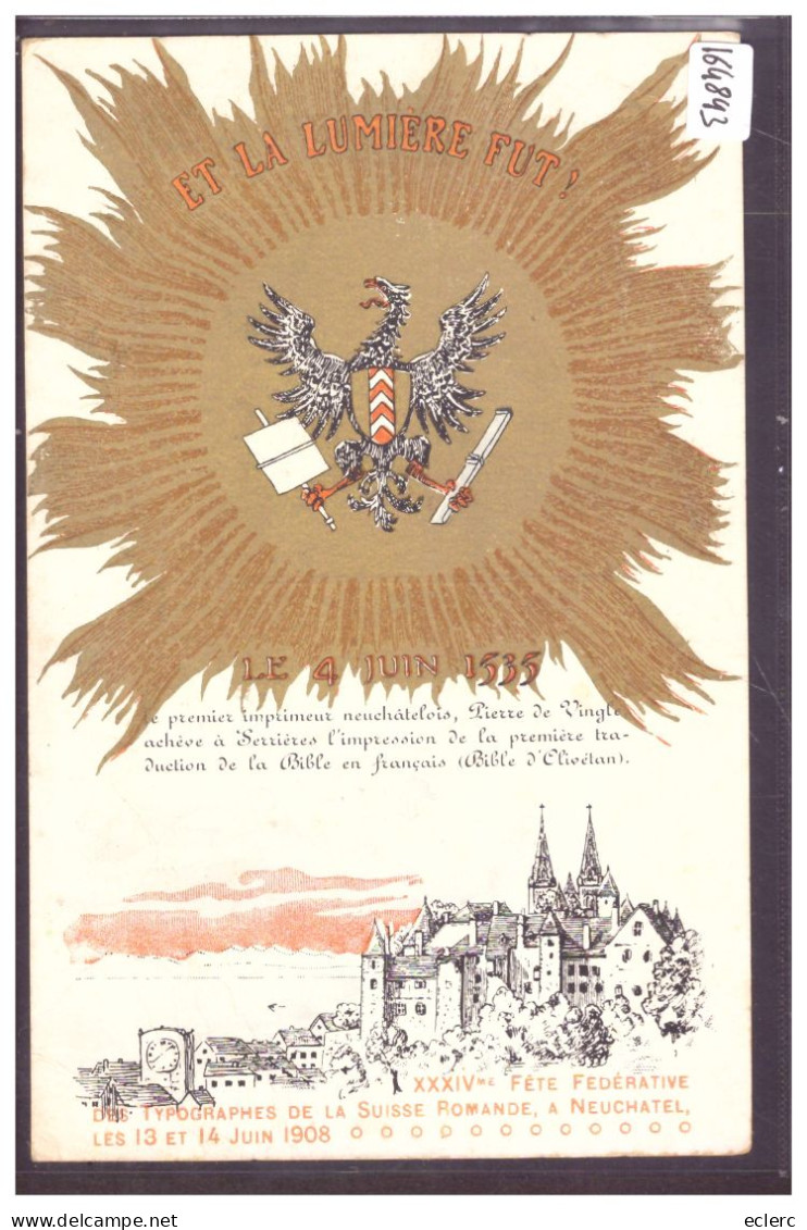 NEUCHATEL - FETE DES TYPOGRAPHES 1908 - B ( FORT PLI D'ANGLE ) - Neuchâtel