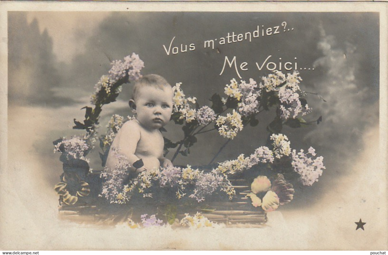 DE 1 - " VOUS M'ATTENDIEZ ?  ME VOICI.. "  -   BEBE DANS CORBEILLE DE FLEURS  - 2 SCANS - Geboorte