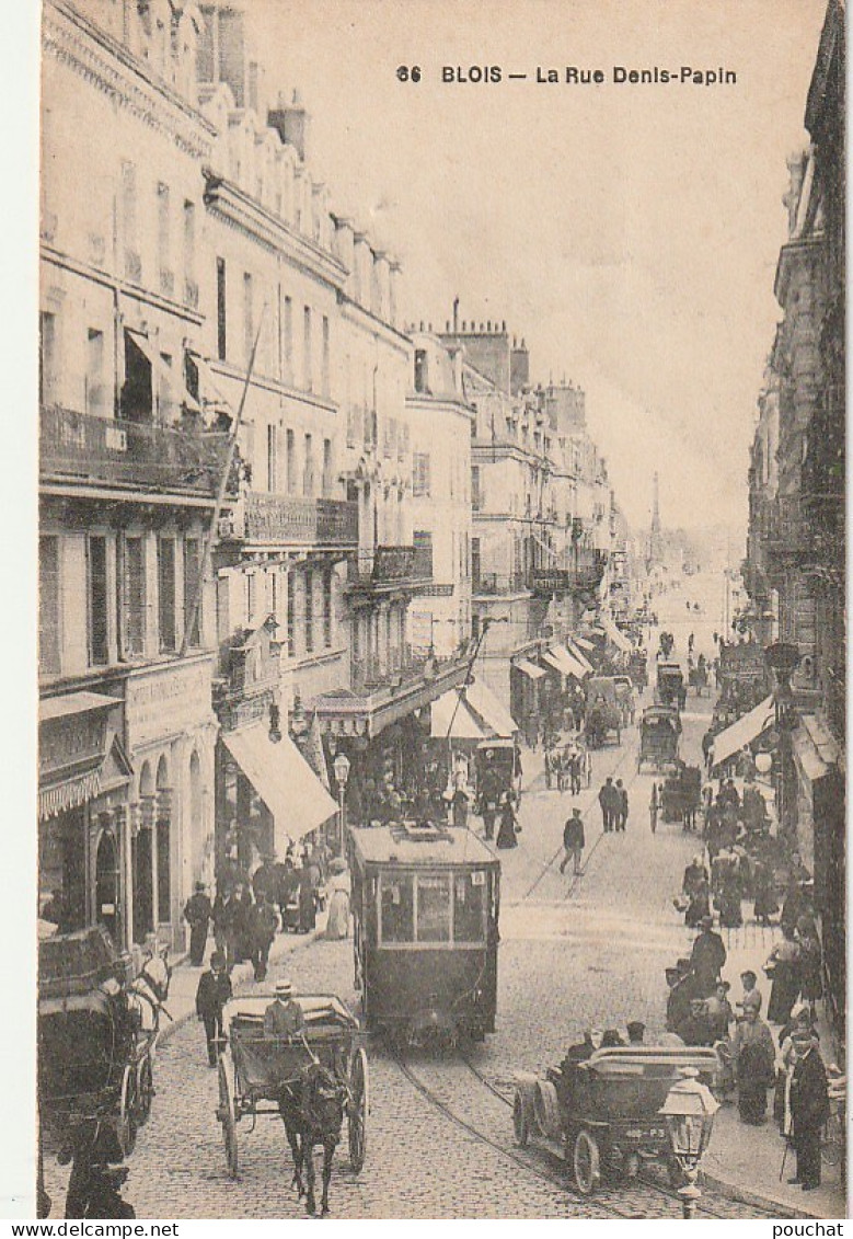 DE 25 -(41) BLOIS  -  LA RUE DENIS PAPIN  - ANIMATION - TRAMWAY , AUTOMOBILE , CARRIOLE A CHEVAL  -  2 SCANS - Blois