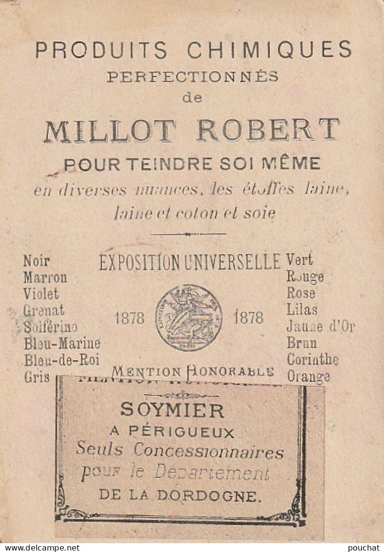 FI 6 - CHROMO PUBLICITAIRE  PRODUITS CHIMIQUE MILLOT ROBERT - TEINTURES - CONCESSIONNAIRE  SOYMIER , PERIGUEUX (24) - Andere & Zonder Classificatie