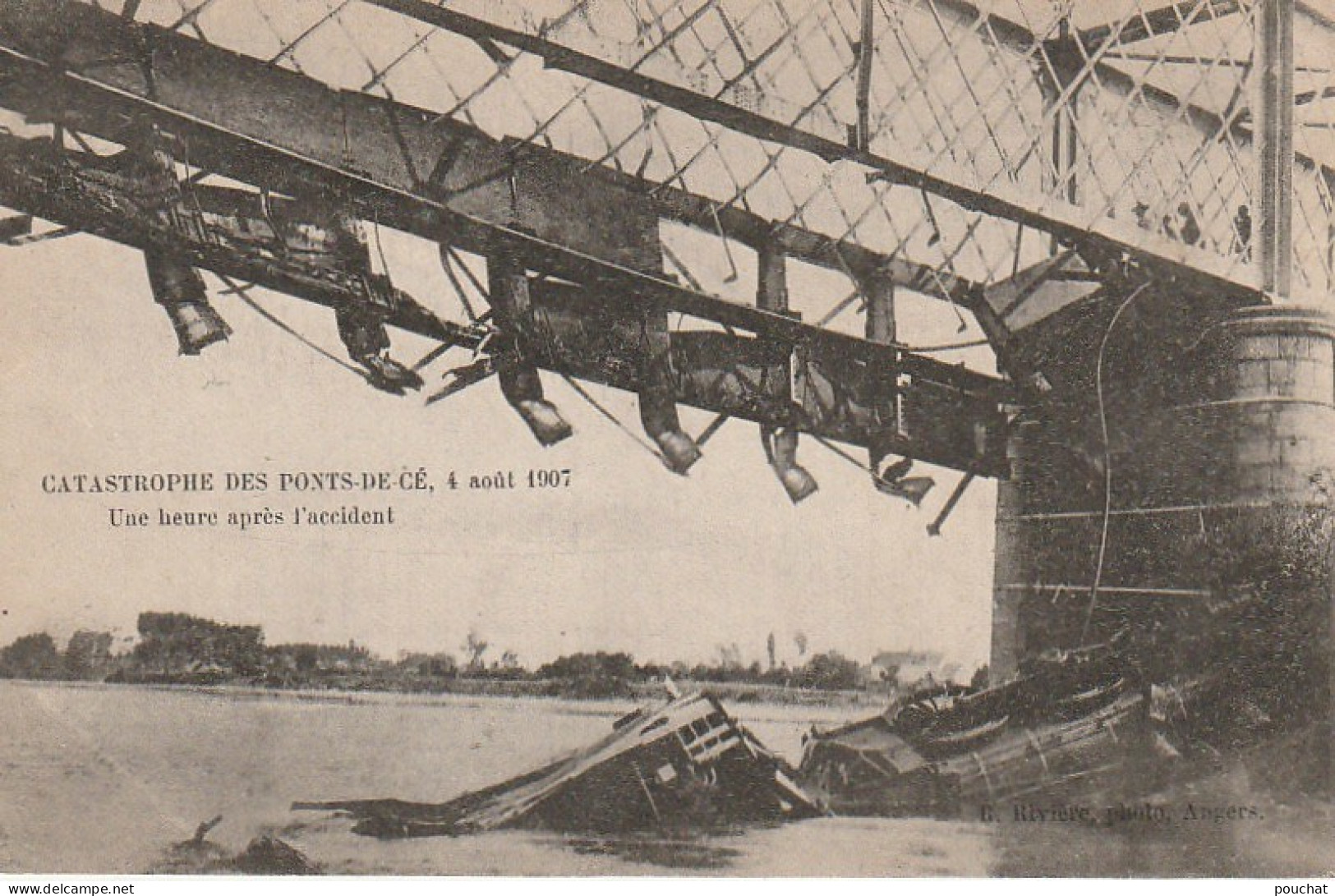 EP 19 -(49) CATASTROPHE DES PONTS DE CE , 4 AOUT 1907 - UNE HEURE APRES L'ACCIDENT -  2 SCANS - Other & Unclassified