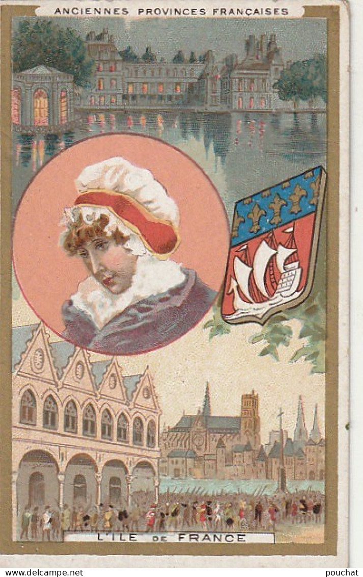 FI 6- " L' ILE DE FRANCE " - ANCIENNES PROVINCES FRANCAISES - CHROMO MULTIVUES , PORTRAIT AVEC COIFFE DANS MEDAILLON - Altri & Non Classificati