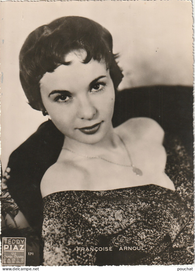 GU Nw - FRANCOISE ARNOUL - ACTRICE - PHOT. TEDDY PIAZ - EDIT. P. I. , PARIS - Célébrités