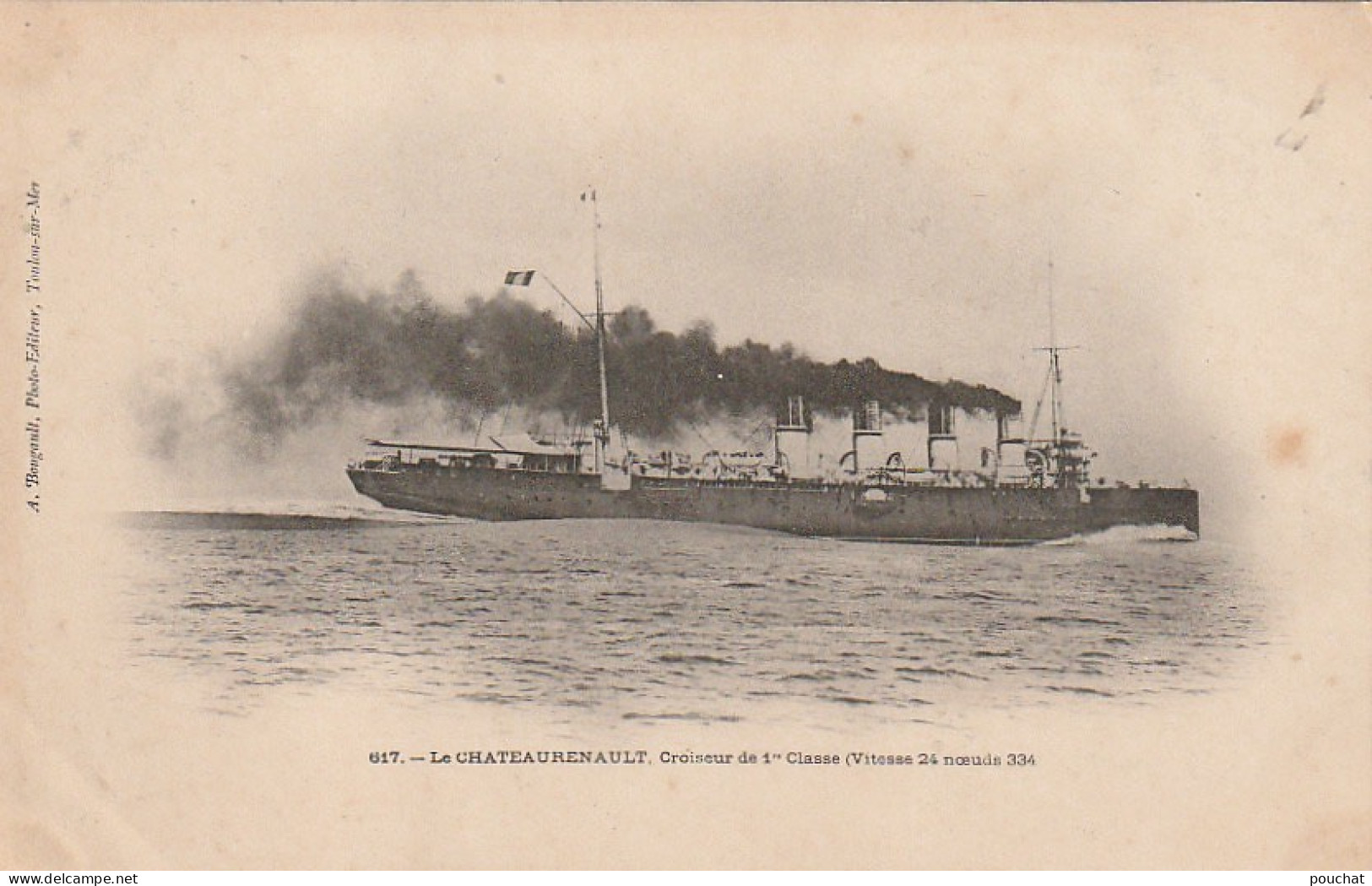 GU Nw - " LE CHATEAURENAULT " - CROISEUR DE 1re CLASSE - PHOT. EDIT. BOUGAULT , TOULON - 2 SCANS - Krieg