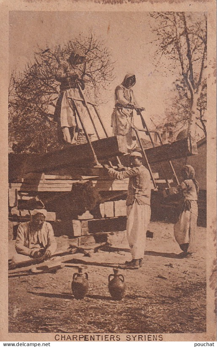 FI 30- CHARPENTIERS SYRIENS - SCIE A CADRE - SCIEURS DE LONG - Liban