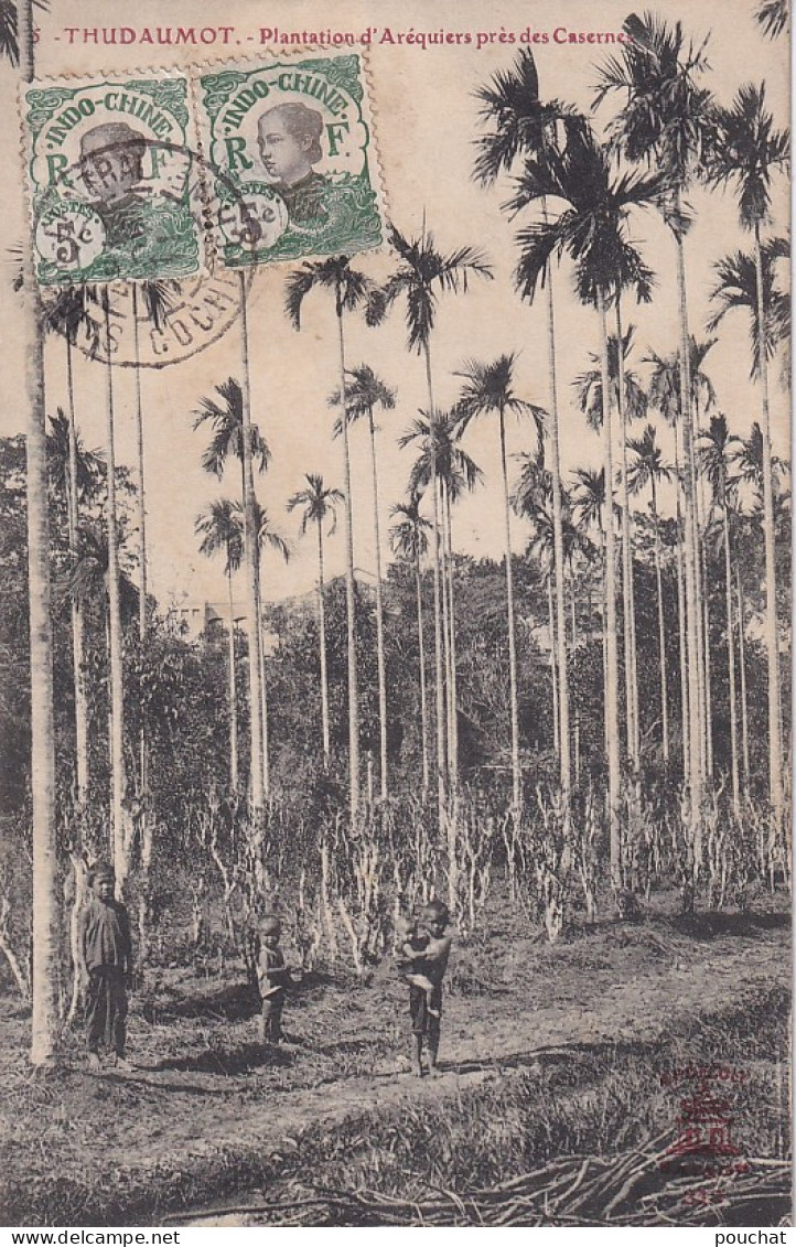 GU Nw - THUDAUMOT ( VIETNAM ) - PLANTATION D'AREQUIERS PRES DES CASERNES - ANIMATION - ENFANTS - OBLITERATION 1911 - Viêt-Nam