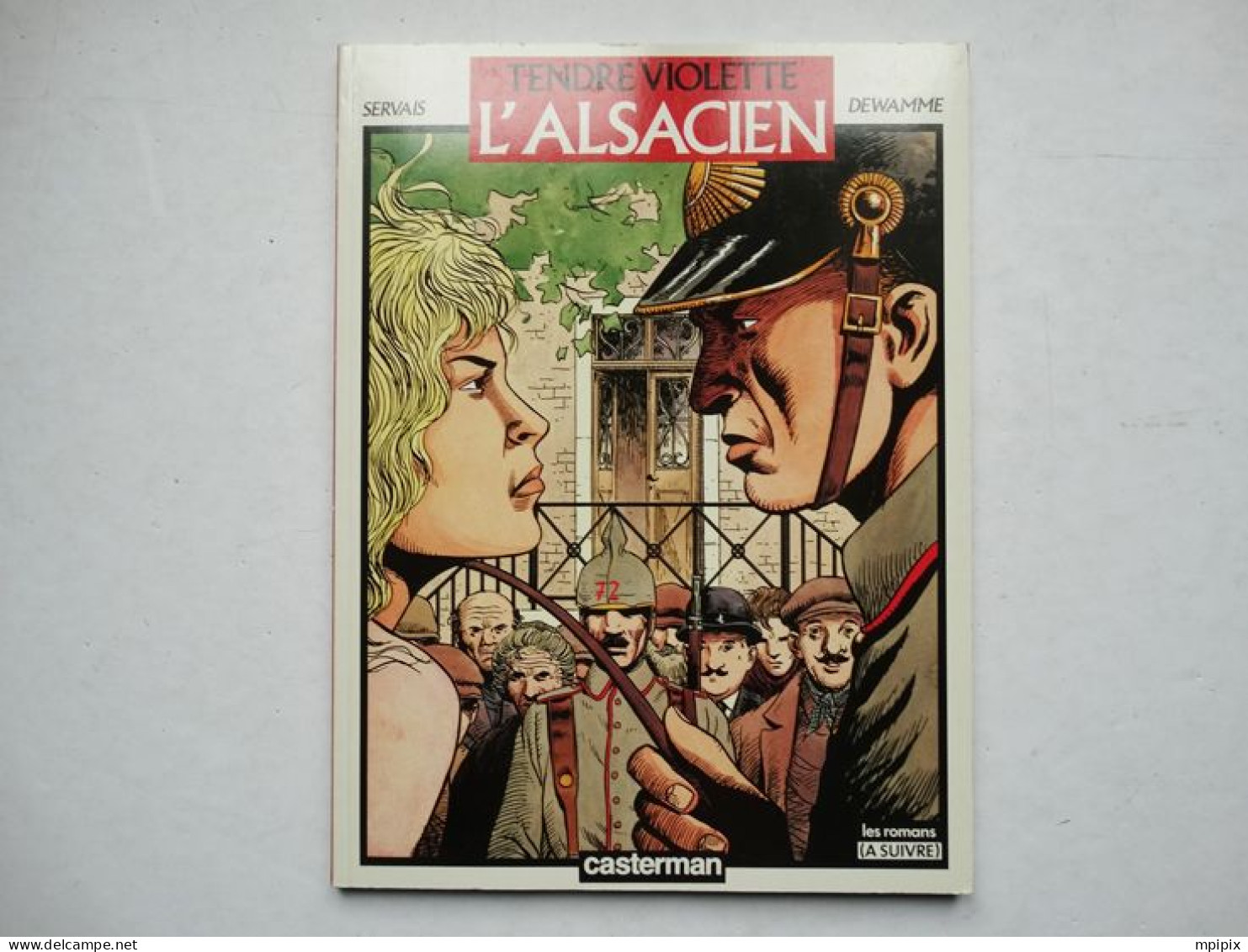 BD Bande Dessinée Tendre Violette L'Alsacien Servais Dewamme Casterman 1986 - Andere & Zonder Classificatie