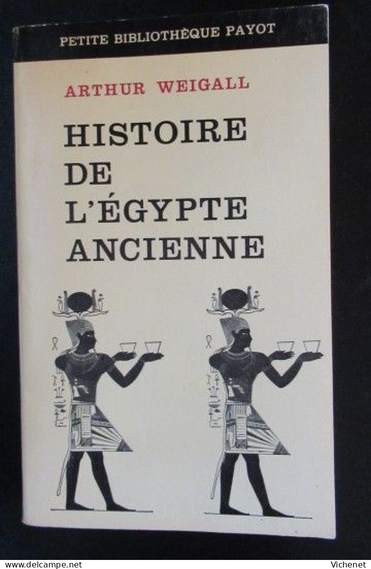 Arthur Weigall - Histoire De  L' Egypte Ancienne - Histoire