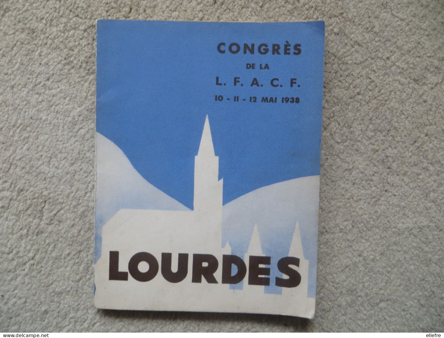 LOURDES - LIVRE DU Congrès De La Ligue Féminine D'action Catholique Française (  L F A C F ) 1938 Parfait Etat 87 Pages - Godsdienst