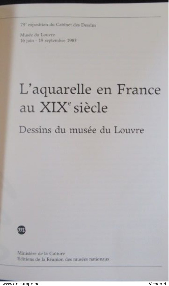 L' Aquarelle En France Au XIXe Siècle - Catalogue D'exposition Louvre - 1983 - Arte