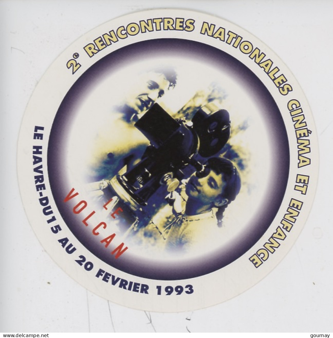 Le Havre 1993 Le Volcan "Cinéma Et Enfance" 2è Rencontres Nationales - Autocollant 10 Diam - Ohne Zuordnung