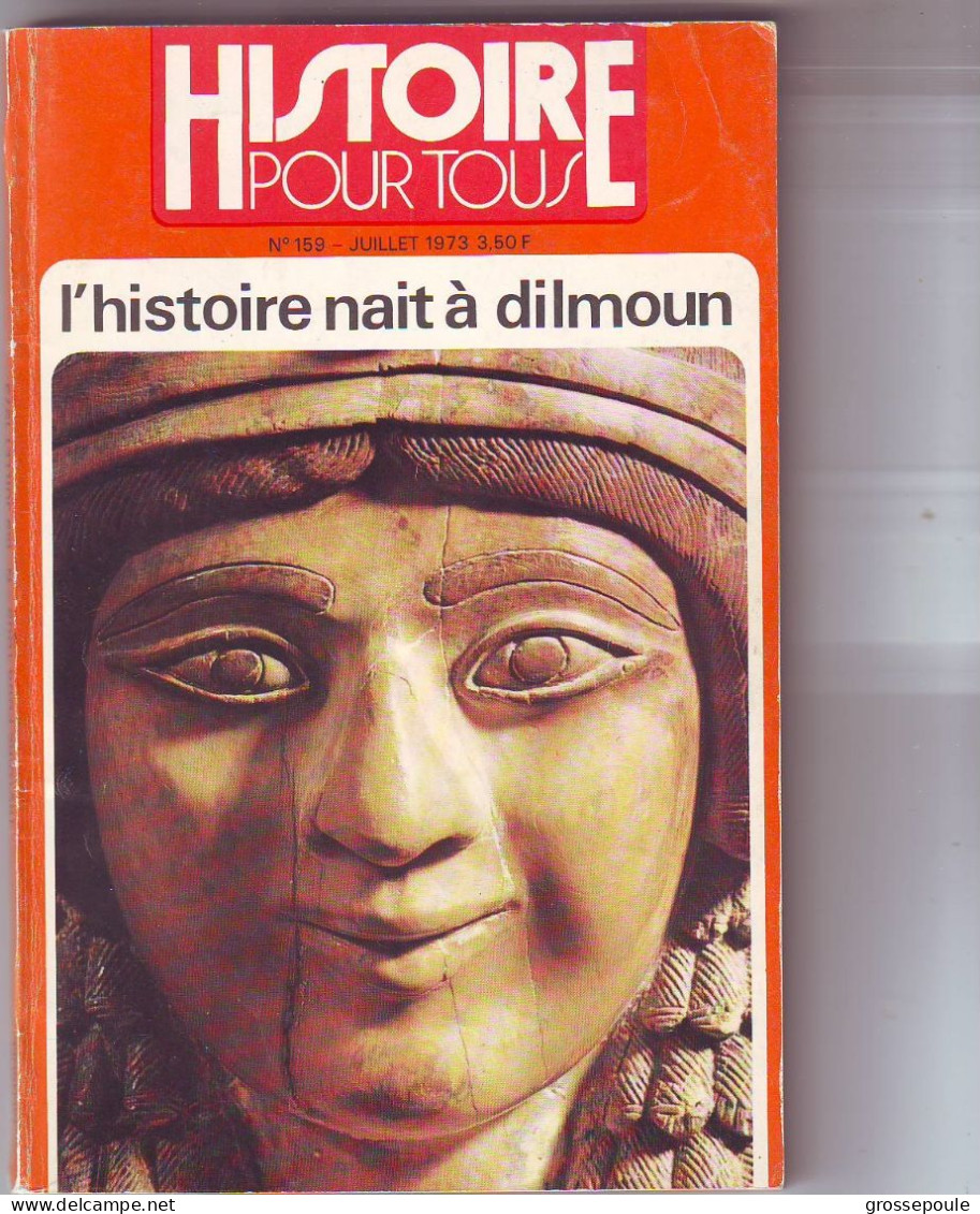 HISTOIRE POUR TOUS N° 159 - Juillet 1973 L HISTOIRE NAIT A DILMOUN - Geschichte