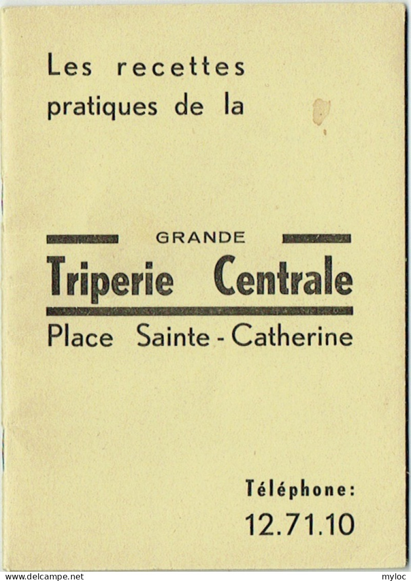 Recettes Pratiques De La TRIPERIE CENTRALE. Place Sainte-Catherine, Bruxelles. - Gastronomie