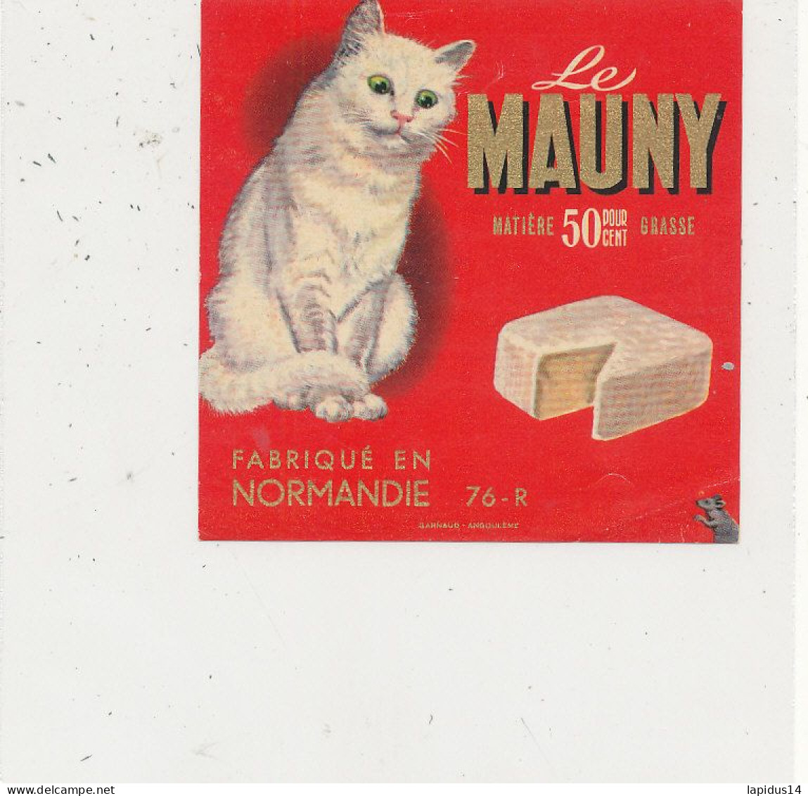 G G 322 /  ETIQUETTE DE FROMAGE  -LE MAUNY  FABRIQUE EN NORMNDIE  76-R . - Cheese