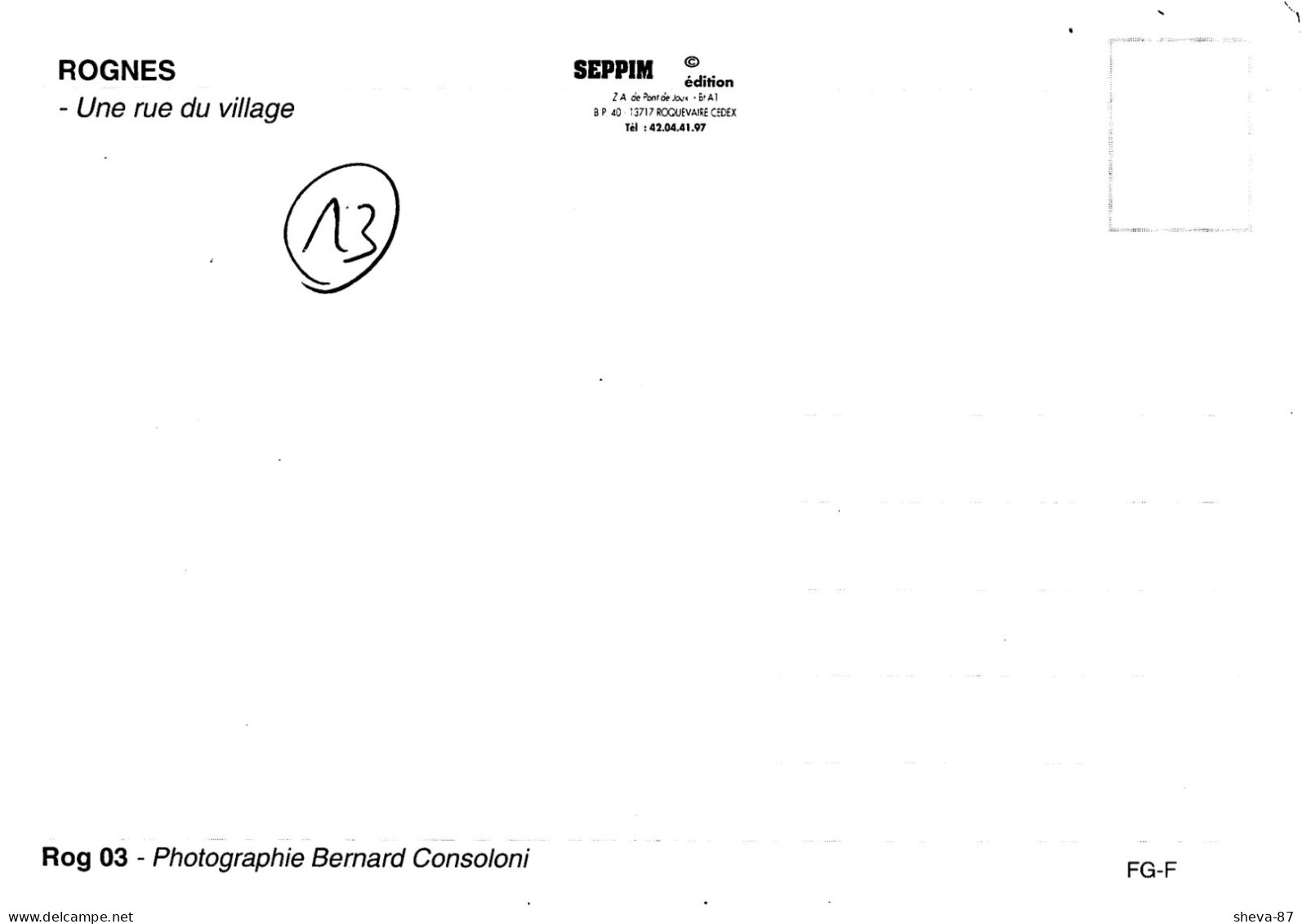 13 - Rognes - Une Rue Du Village - Andere & Zonder Classificatie