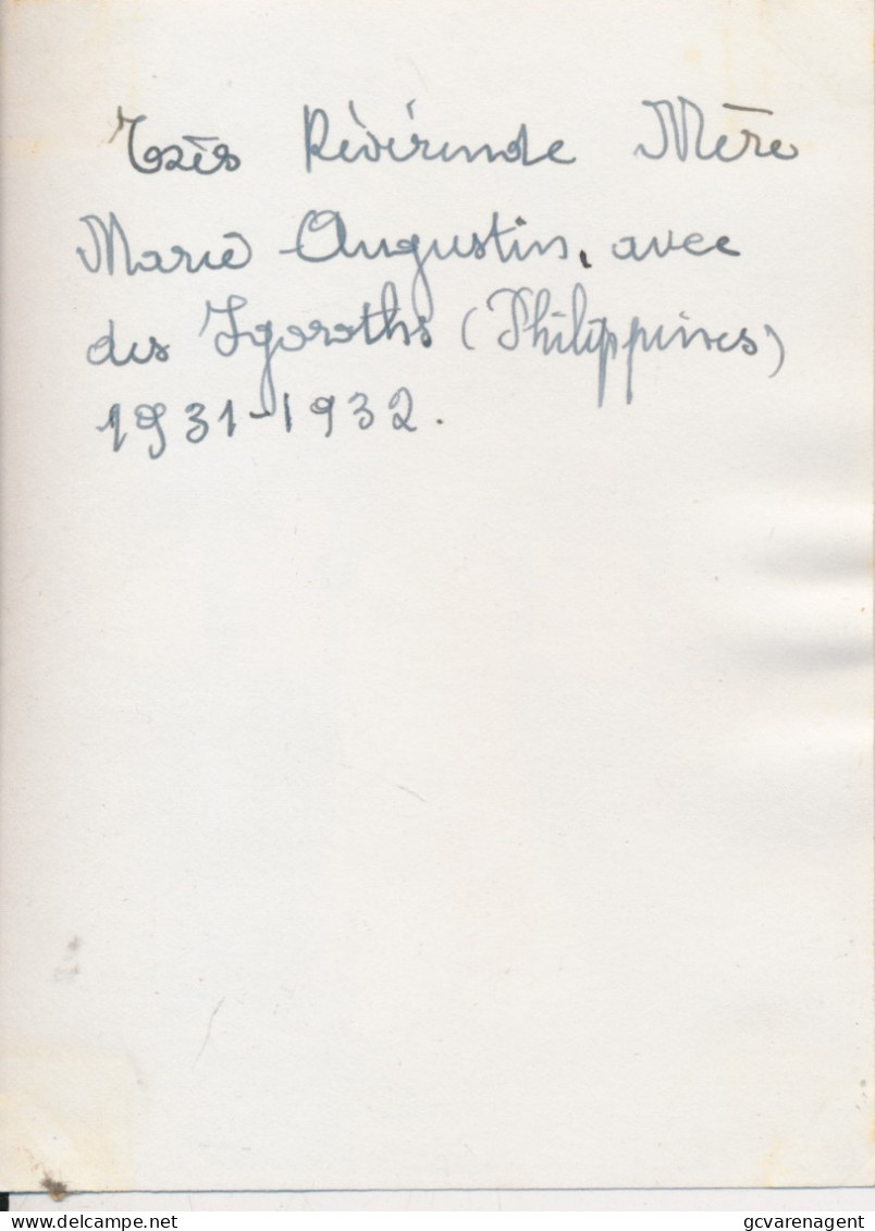 PHOTO 12 X 8,5 CM. 1931 - 1932 = TRES REVERINDE MERE MARIE AUGUSTIN , AVEC DES IGORATHS. PHILIPPES  .       2 SCANS - Filipinas