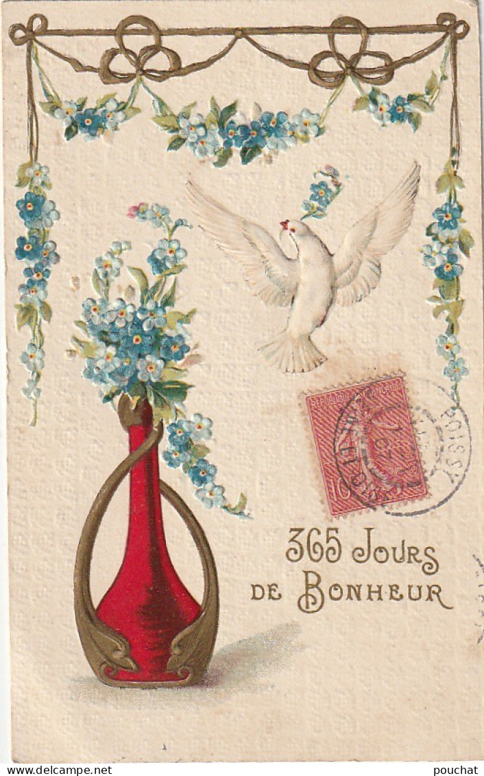 HO 22 - CARTE GAUFREE FANTAISIE " 365 JOURS DE BONHEUR " - VASE DE FLEURS ART NOUVEAU ET COLOMBE - 2 SCANS  - Neujahr