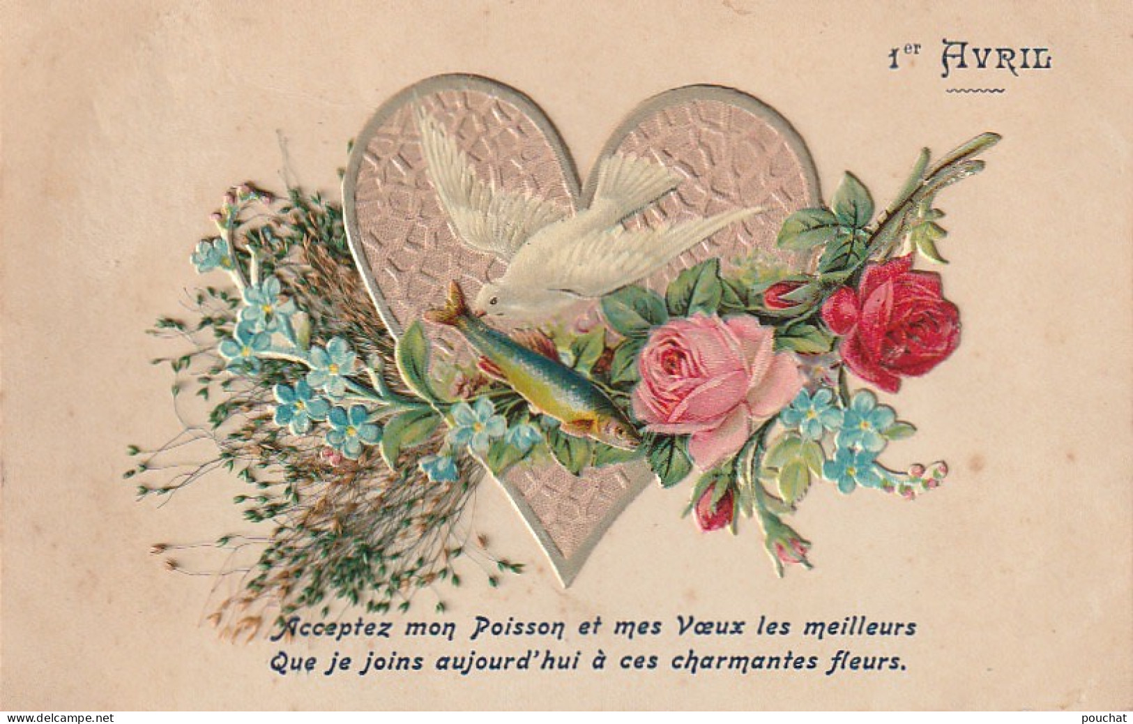 HO 24 - CARTE GAUFREE  FANTAISIE " ACCEPTEZ MON POISSON " AVEC AJOUT DE CHROMOS : COLOMBE , ROSES - GRAMINEES  - 1° Aprile (pesce Di Aprile)