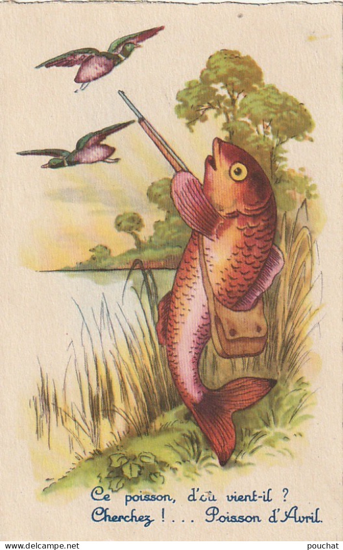 HO 24 - CARTE HUMORISTIQUE  1er AVRIL - POISSON CHASSEUR DE CANARDS AVEC FUSIL ET GIBECIERE  - 2 SCANS  - Erster April