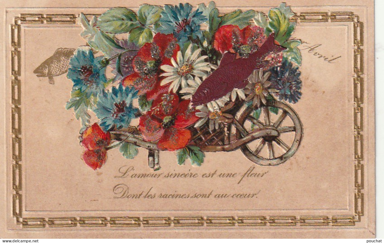 HO 25 - CARTE  FANTAISIE " L'AMOUR SINCERE " AVEC AJOUT DE CHROMO : BROUETTE DE FLEURS DES CHAMPS ET POISSONS   - April Fool's Day