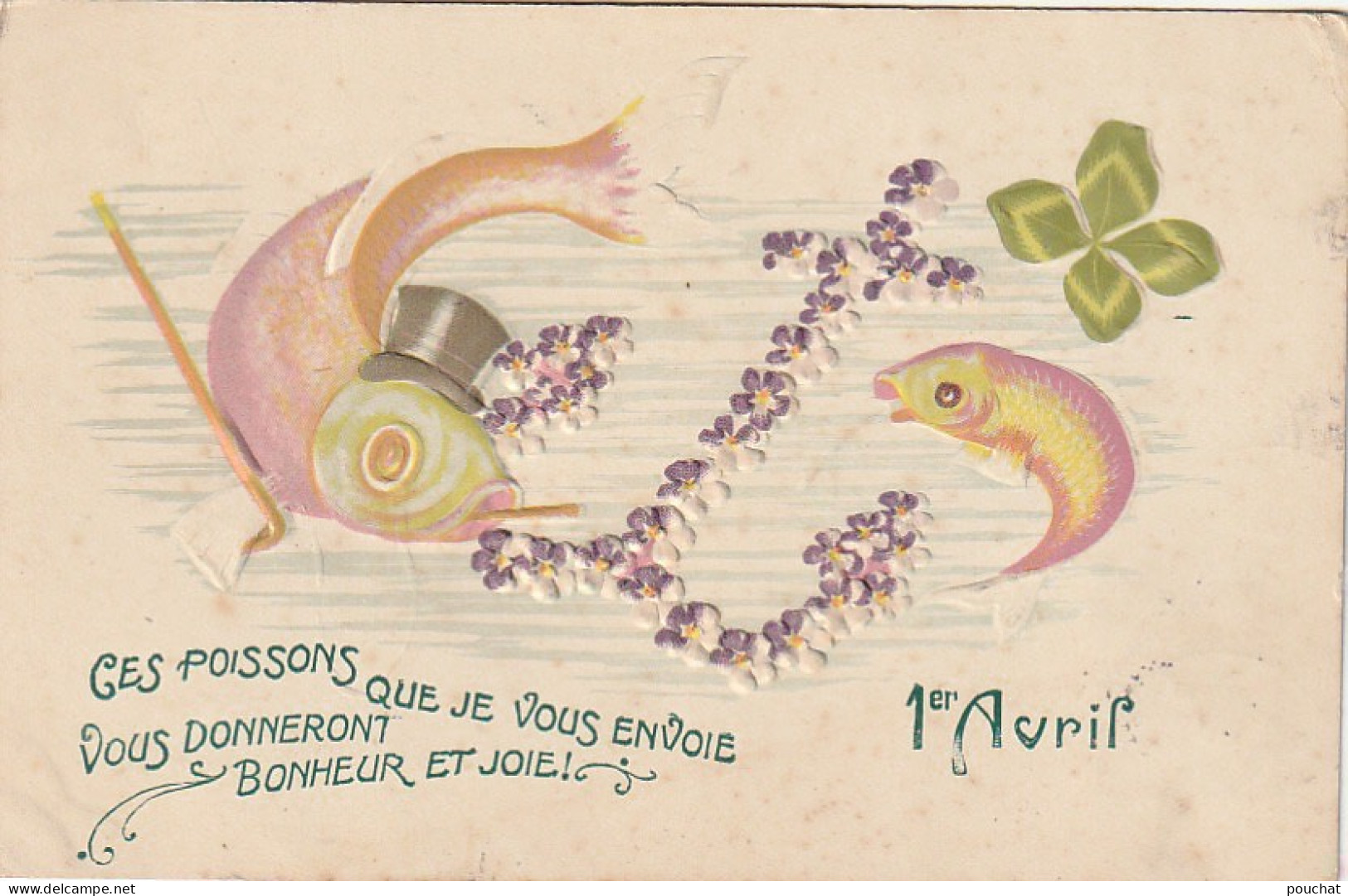 HO 25 - CARTE GAUFREE FANTAISIE  1er AVRIL  " CES POISSONS " - ANCRE DE FLEURS , POISSONS ET TREFLE - 2 SCANS  - 1° Aprile (pesce Di Aprile)