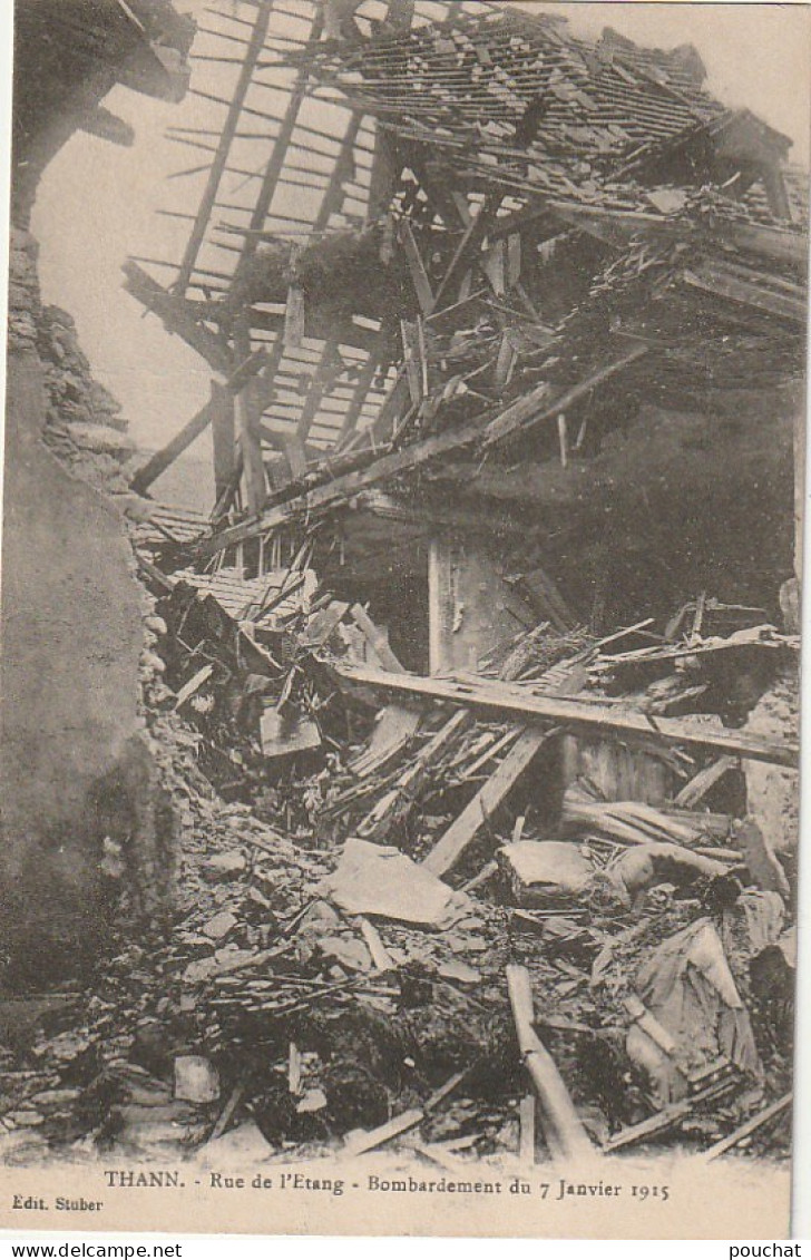 IN 5 - (68)  THANN - RUE DE L'ETANG - BOMBARDEMENT DU 7 JANVIER 1915  -  2 SCANS  - Thann