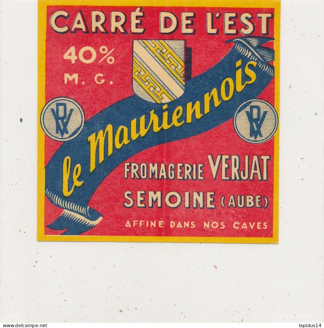 G G 337 /  ETIQUETTE DE FROMAGE  -CARRE DE L'EST  LE MAURIENNOIS  FROMAGERIE VERJAT SEMOINE (AUBE) - Cheese