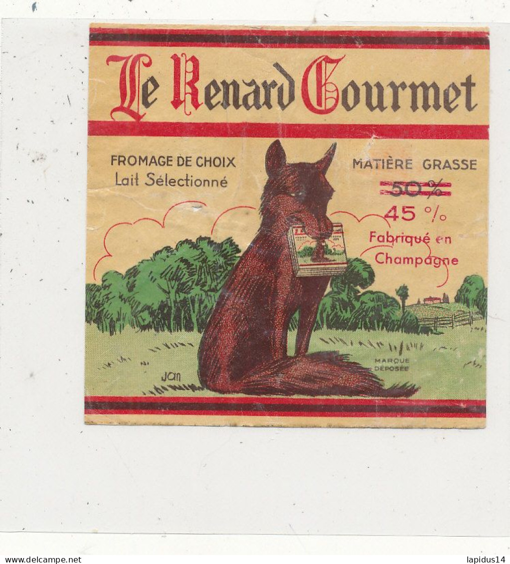 G G 342 /  ETIQUETTE DE FROMAGE  - LE RENARD GOURMET  FABRIQUE EN CHAMPAGNE . - Käse