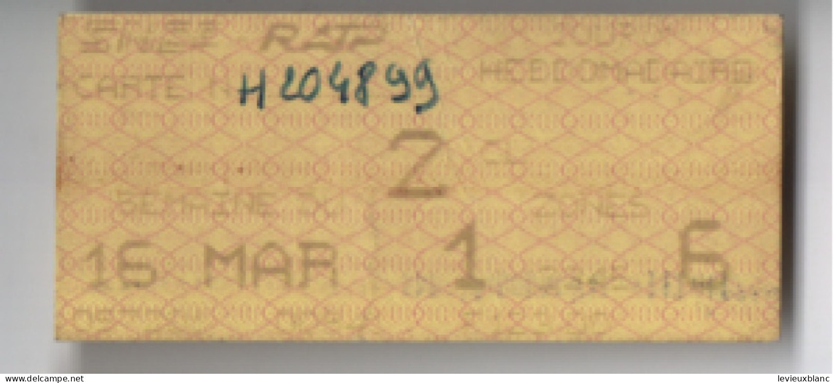 Ticket Ancien RATP  SNCF /Carte Hebdomadaire  / 2éme /Semaine Du 16 Mars / Vers 1990    TCK263 - Chemin De Fer