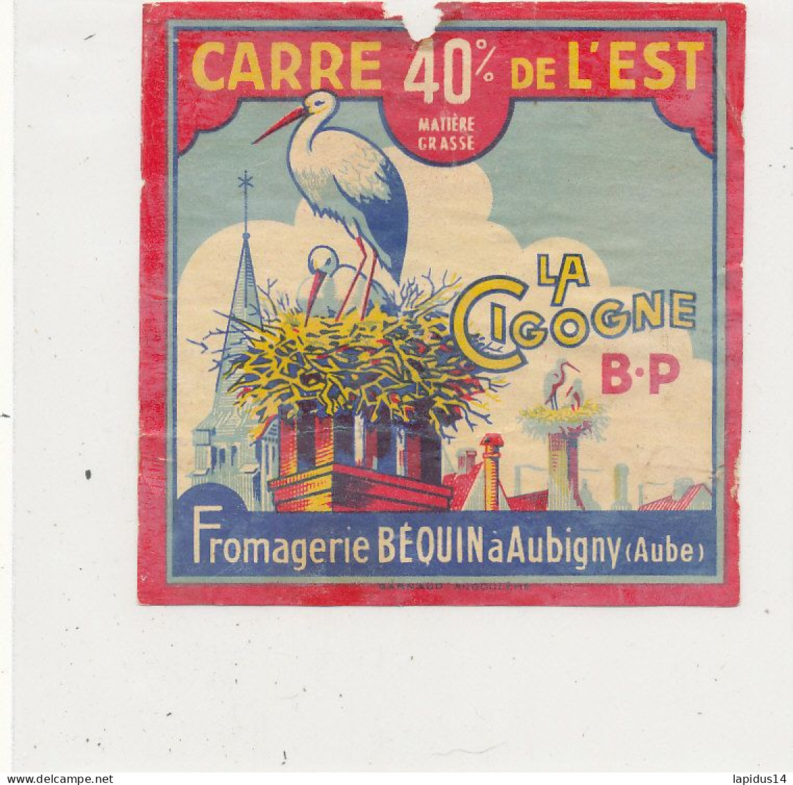 G G 343 /  ETIQUETTE DE FROMAGE  - CARRE DE L'EST  LA CIGOGNE 40%   FROMAGERIE BEQUIN A AUBIGNY (AUBE.) - Fromage