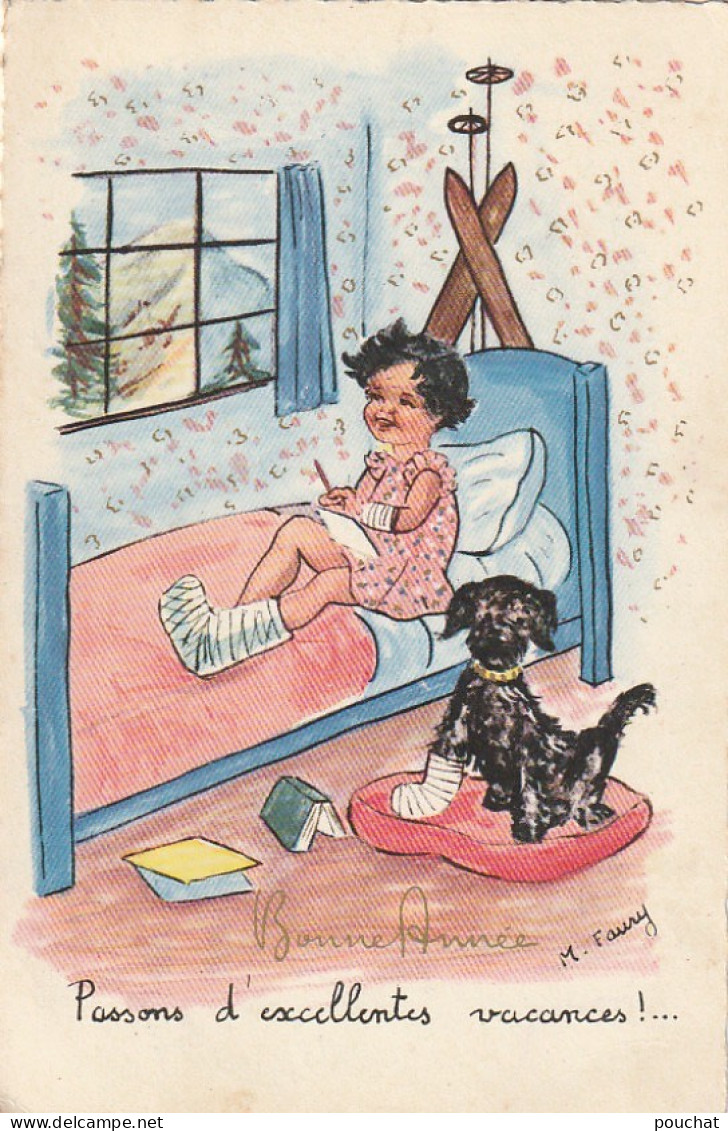 JA 27-  " PASSONS D' EXCELLENTES VACANCES " - FILLETTE ET CHIEN AVEC PLATRE  , AU SKI - ILLUSTRATEUR FAURY - 2 SCANS - Otros & Sin Clasificación