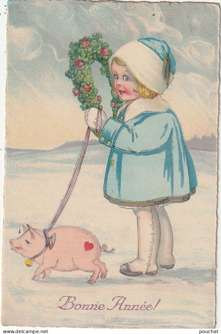 KO 1 - CARTE FANTAISIE -" BONNE ANNEE " - FILLETTE AVEC PORCELET, COCHON , EN LAISSE ET COURONNE  DE NOËL - 2 SCANS - 1900-1949