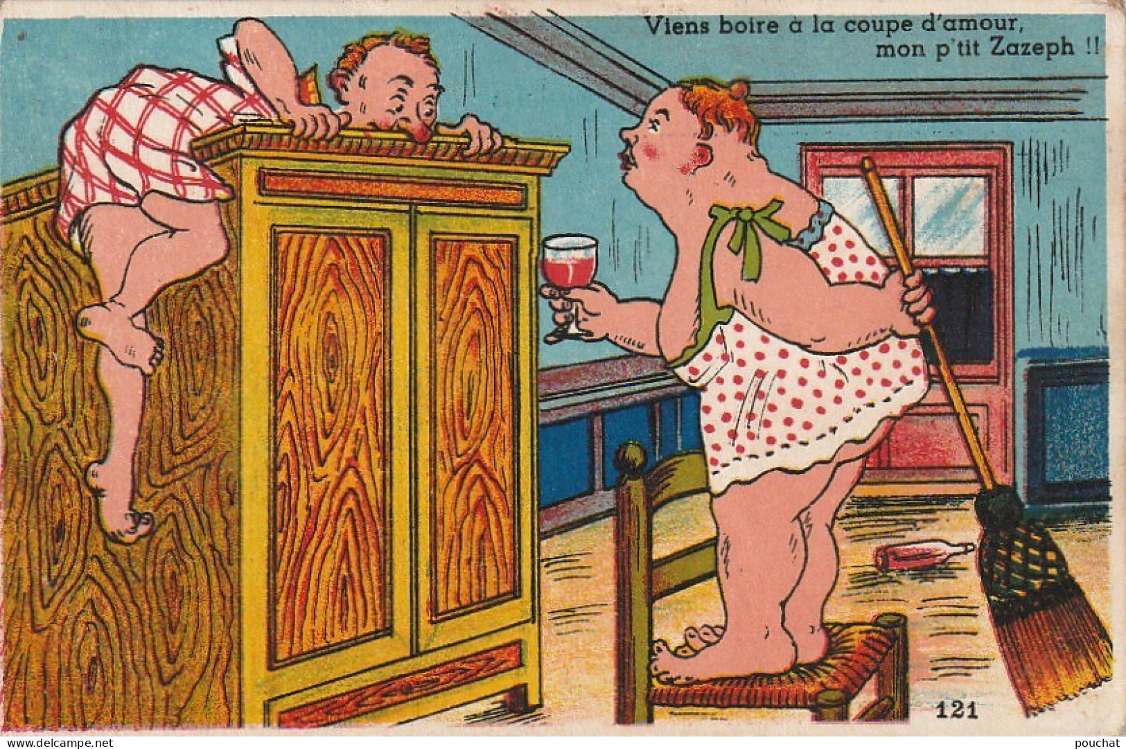 KO 2- " VIENS BOIRE A LA COUPE D' AMOUR  .. " - HOMME REFUGIE SUR UNE ARMOIRE DEVANT SA FEMME TENANT UN BALAI  - Humor