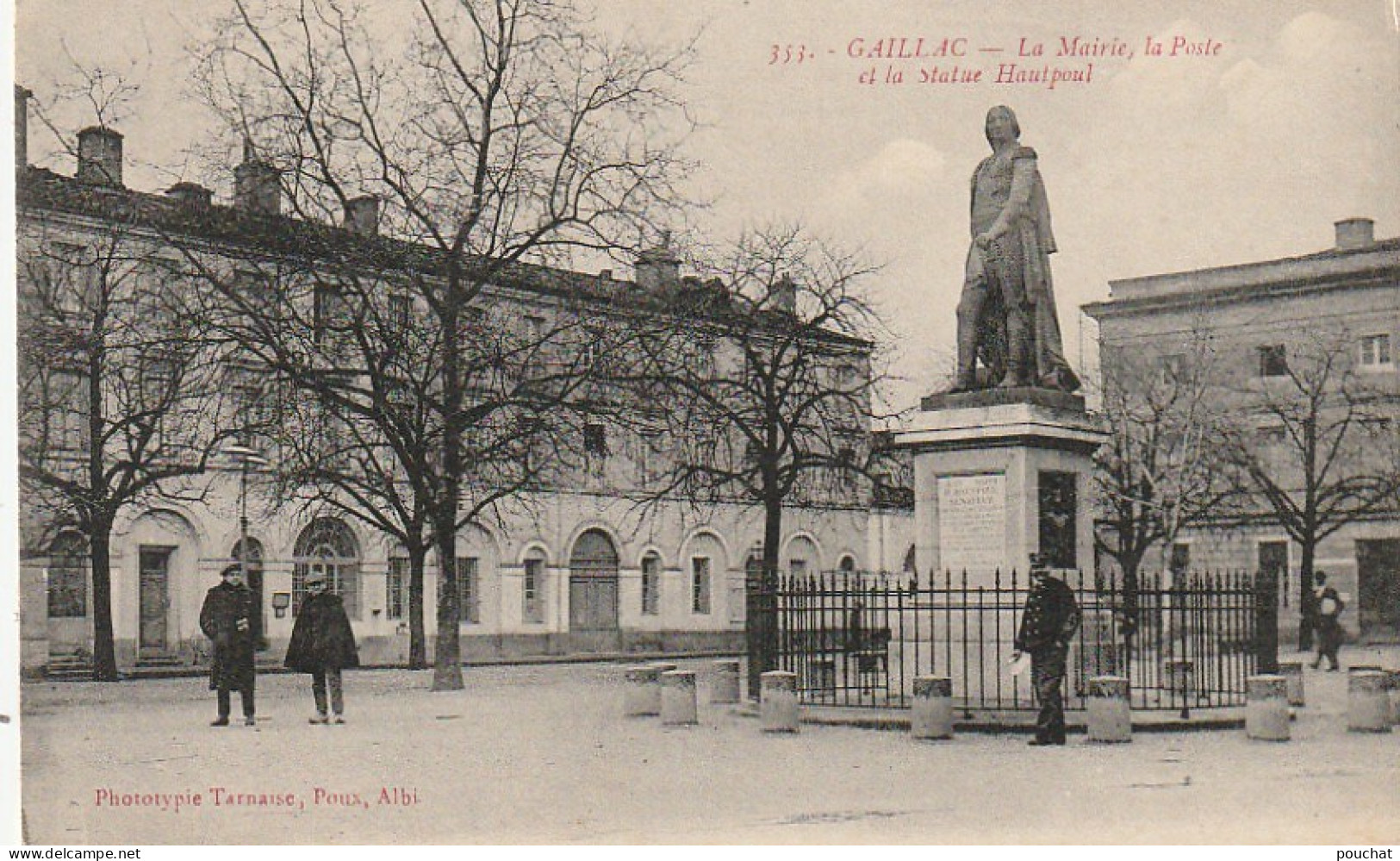 KO 13 -(81) GAILLAC - LA MAIRIE , LA POSTE ET LA STATUE HAUTPOUL - 2 SCANS - Gaillac