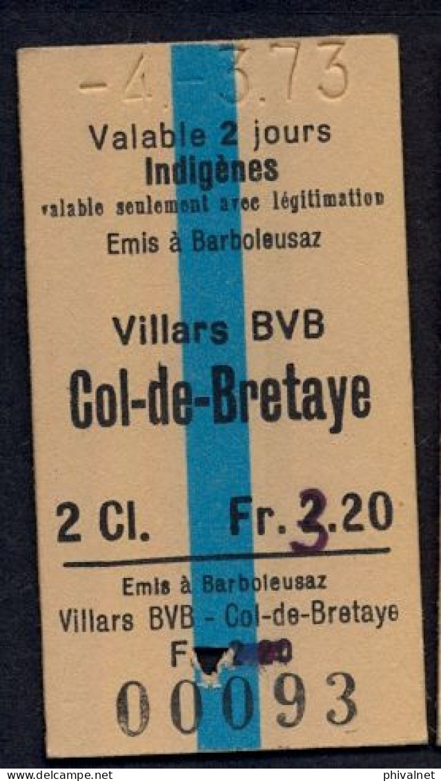 04/03/73  , VILLARS BVB - COL DE BRETAYE  , TICKET DE FERROCARRIL , TREN , TRAIN , RAILWAYS - Europe