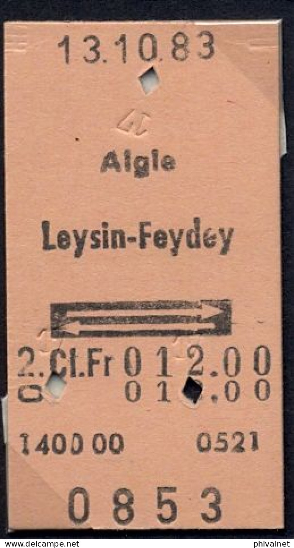 13/10/83  , AIGLE - LEYSIN FEYDEY , TICKET DE FERROCARRIL , TREN , TRAIN , RAILWAYS - Europa