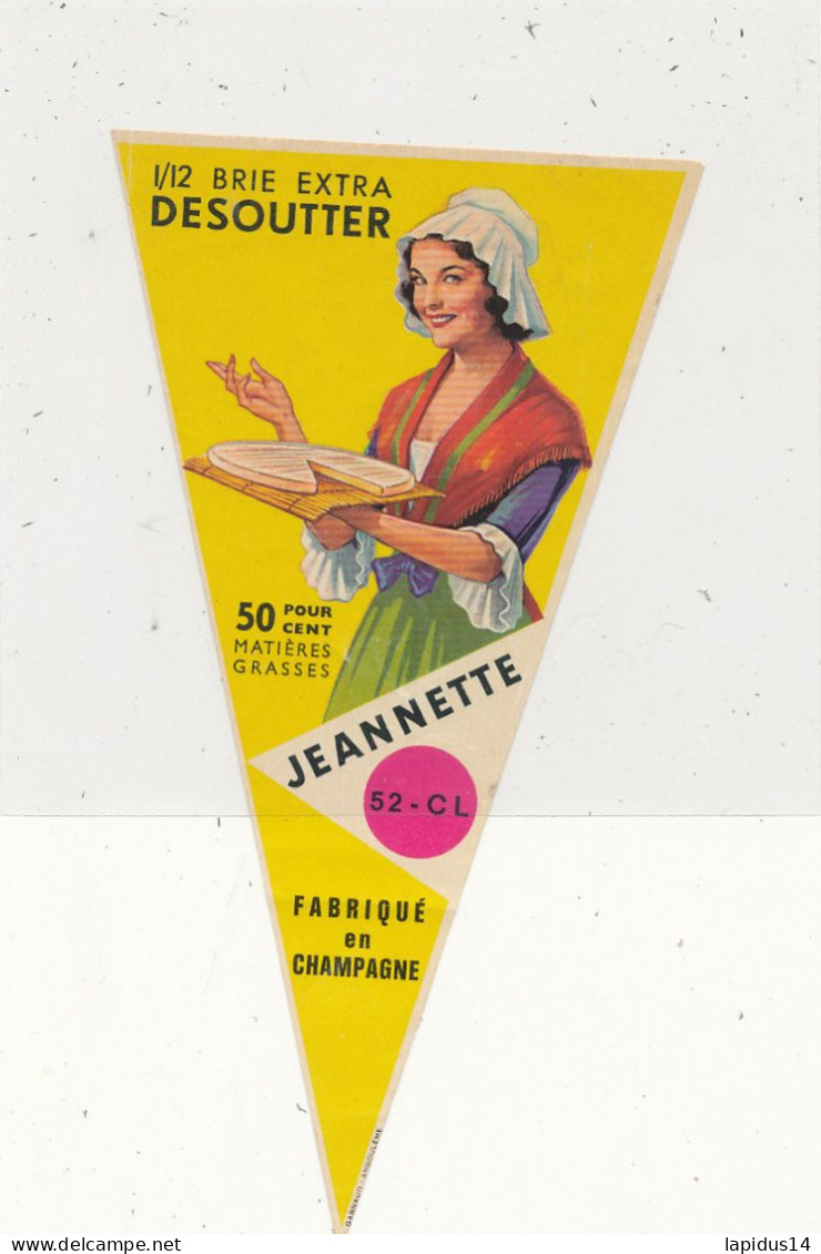 G G 351 /  ETIQUETTE DE FROMAGE   1/12 BRIE DESOUTTER  JEANNETTE  FABRIQUE EN CHAMPAGNE - Cheese