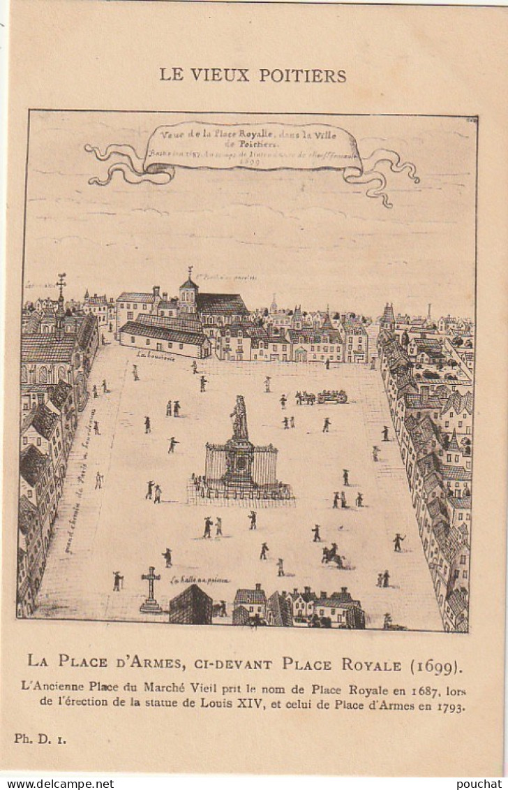 LE 10-(86) LE VIEUX POITIERS - LA PLACE D' ARMES , CI DEVANT PLACE ROYALE (1699) - GRAVURE - 2 SCANS - Poitiers