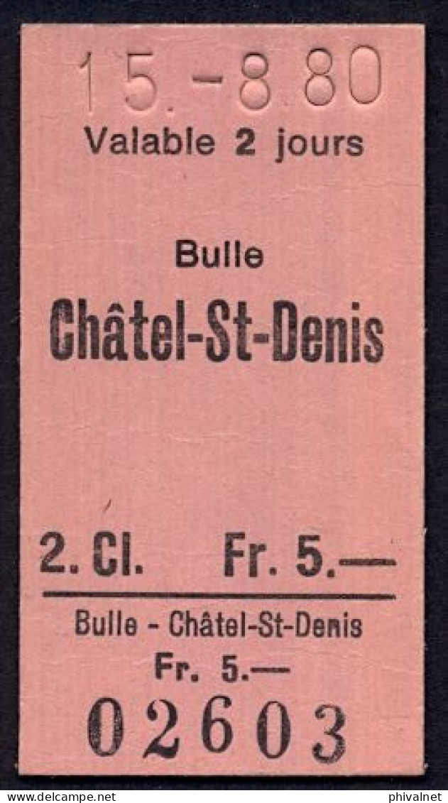 15/08/80  , BULLE , CHATEL ST. DENIS , TICKET DE FERROCARRIL , TREN , TRAIN , RAILWAYS - Europe