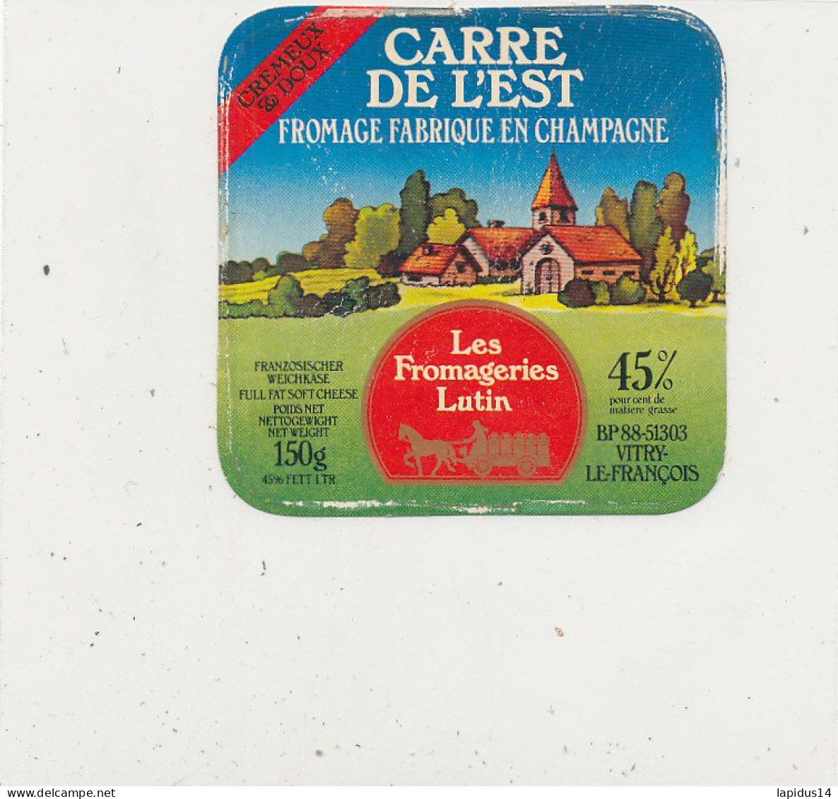 G G 354 /  ETIQUETTE DE FROMAGE   CARRE DE L'EST  FABRIQUE EN CHAMPAGNE  LES FROMAGERIES LUTIN - Cheese