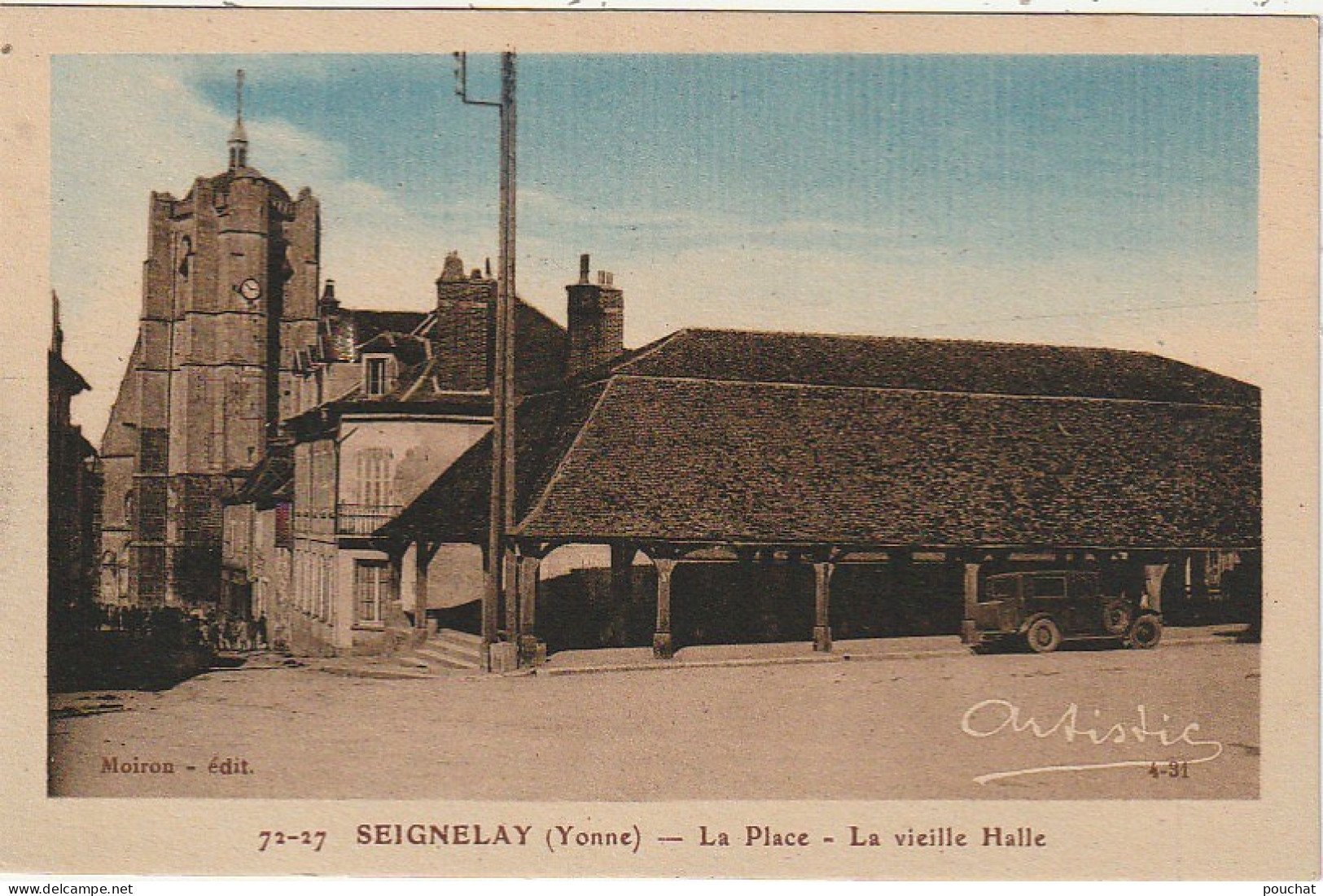 LE 21-(89) SEIGNELAY - LA PLACE - LA VIEILLE HALLE - CARTE COLORISEE - 2 SCANS - Seignelay