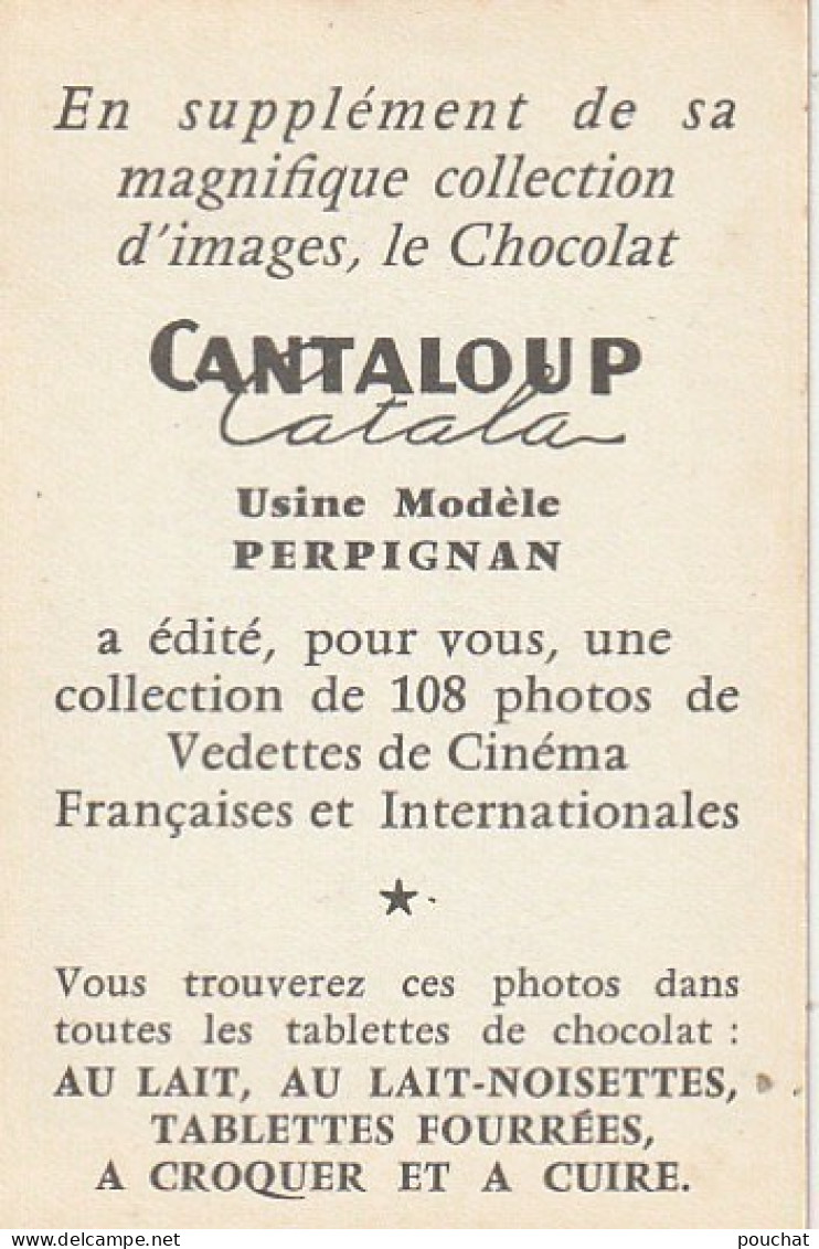 HO Nw 1- BRIGITTE AUBER , ARTISTE - IMAGE PUBLICITAIRE CHOCOLAT CANTALOUP CATALA  , PERPIGNAN - 2 SCANS - Collections