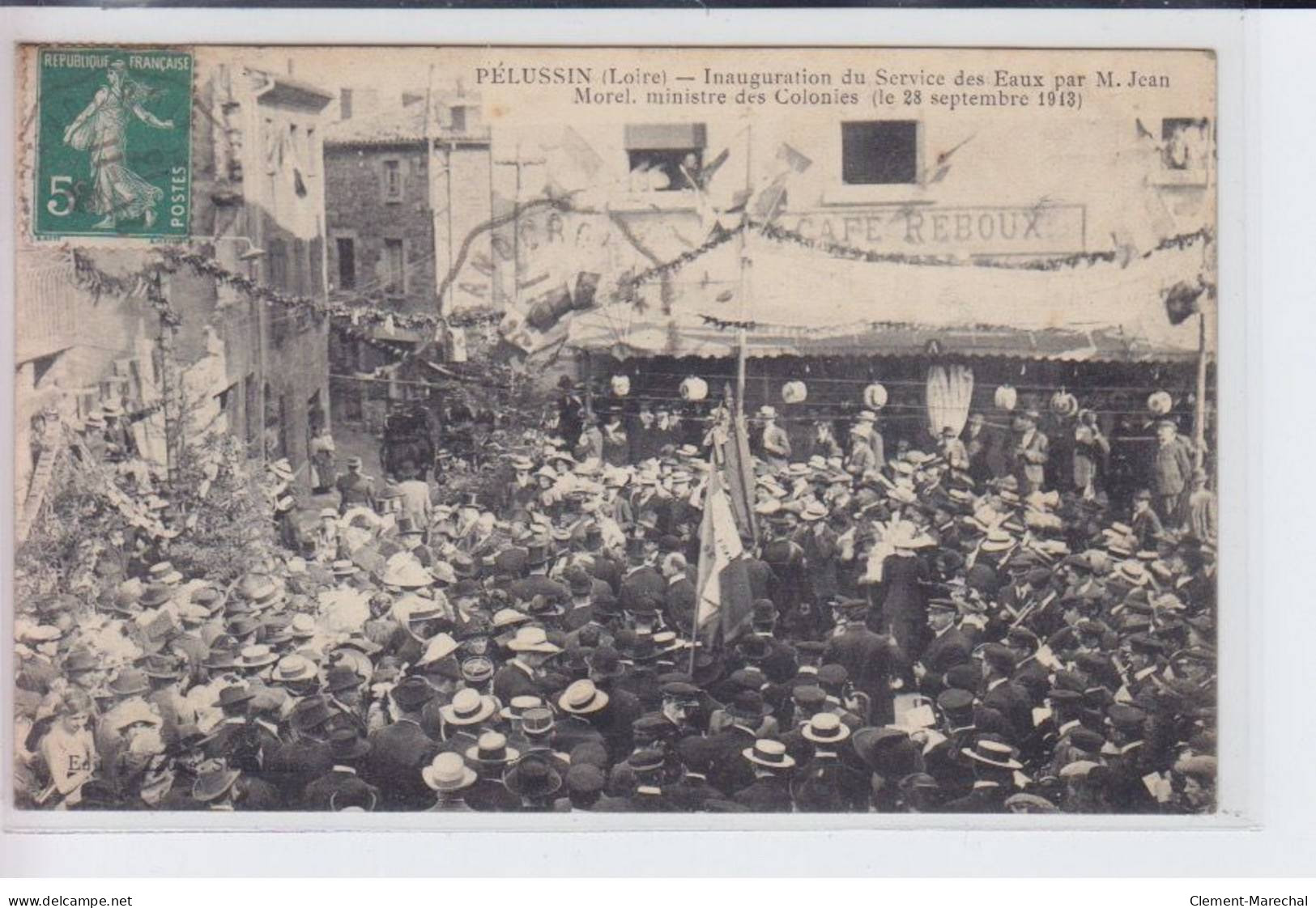 PELUSSIN: Inauguration Du Service Des Eaux Par M. Jean Morel, Ministre Des Colonies 28 Septembre 1913 - Très Bon état - Pelussin