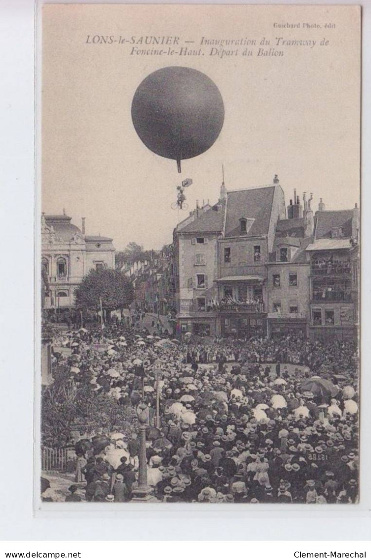 LONS-le-SAUNIER: Inauguration Du Tramway De Foncine-le-haut, Départ Du Ballon - Très Bon état - Lons Le Saunier