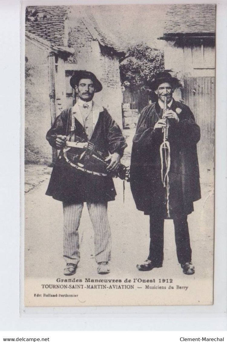 TOURNON-SAINT-MARTIN-AVIATION: Musiciens Du Berry, Grandes Manoeuvres De L'ouest 1912 - Très Bon état - Otros & Sin Clasificación