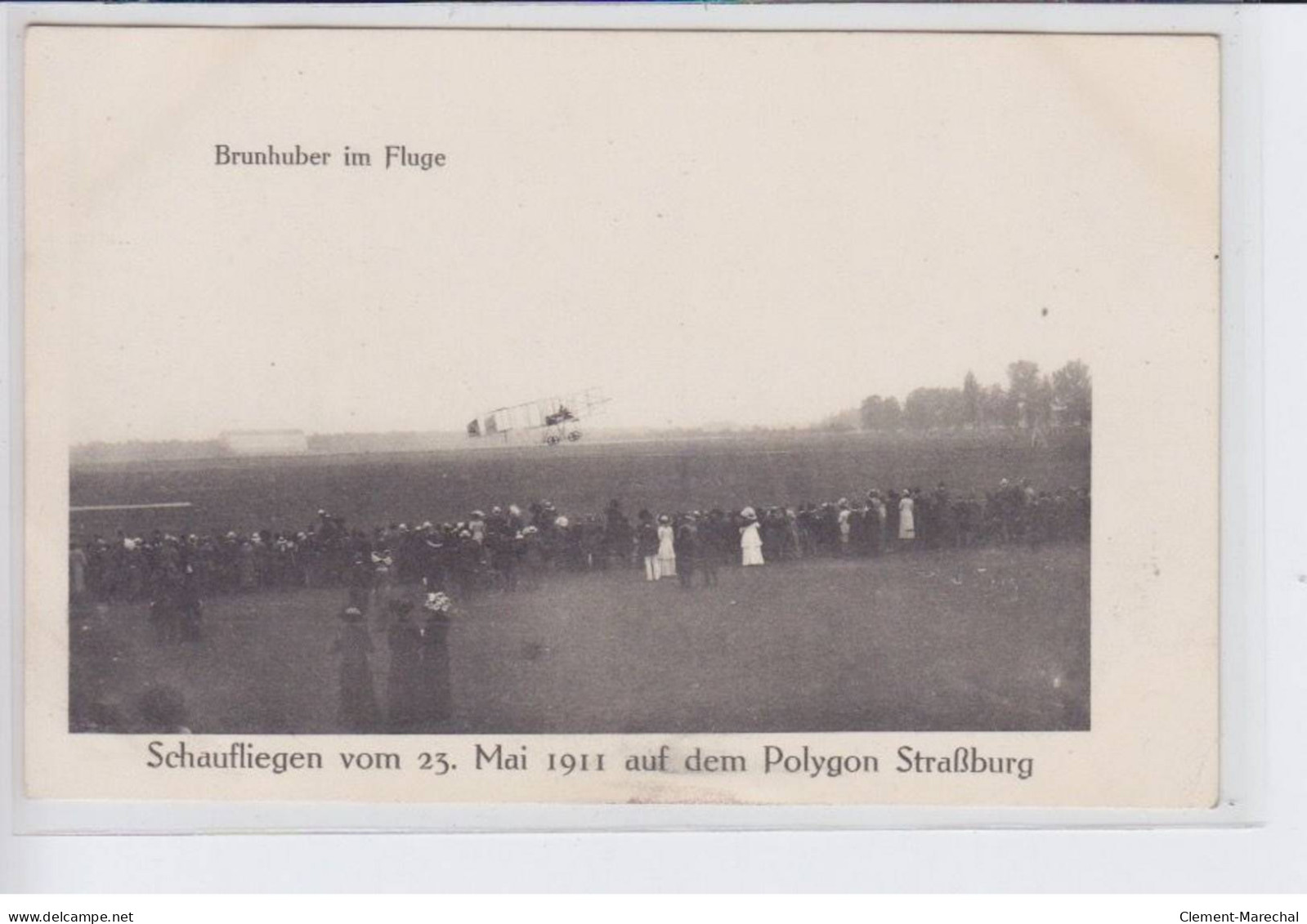 STARSBOURG: Brunhuber Im Fluge, Schaufliegen Vom 23. Mai 1911 Auf Dem Polygon Strabourg (Aviation) - Très Bon état - Strasbourg