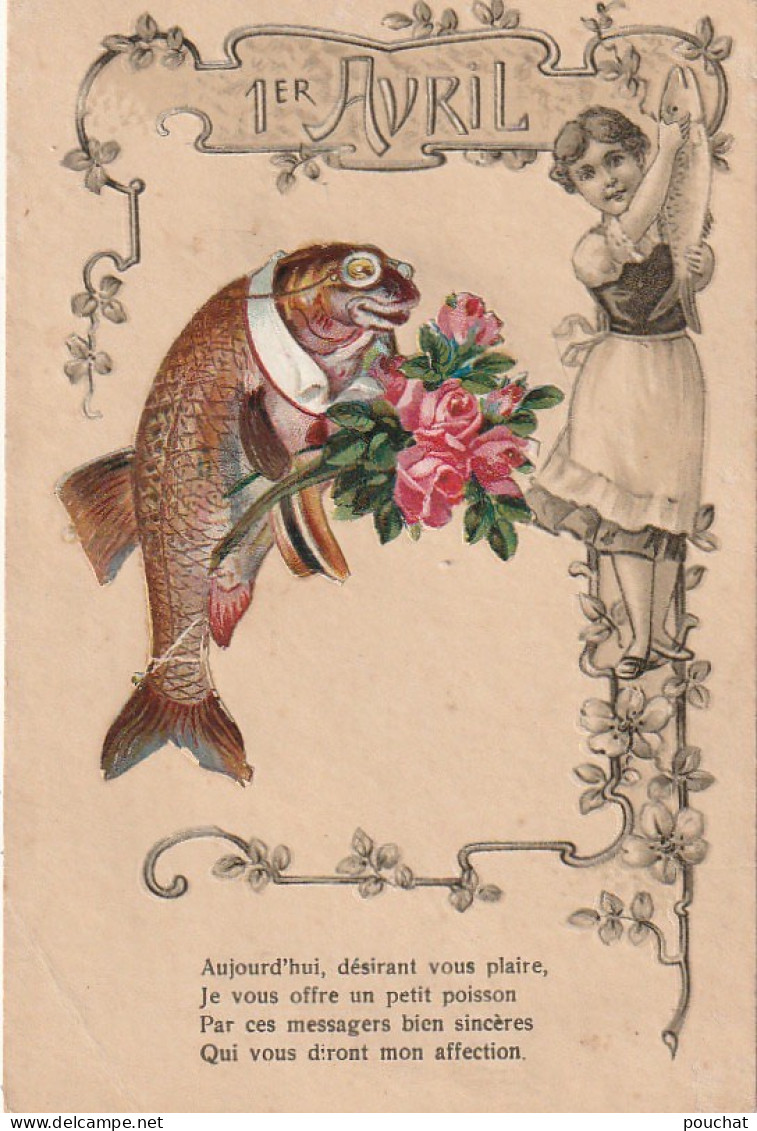 HO Nw (7) " 1er AVRIL " - CARTE FANTAISIE GAUFREE - POISSON HUMANISE AVEC BOUQUET DE FLEURS  - 2 SCANS - 1° Aprile (pesce Di Aprile)